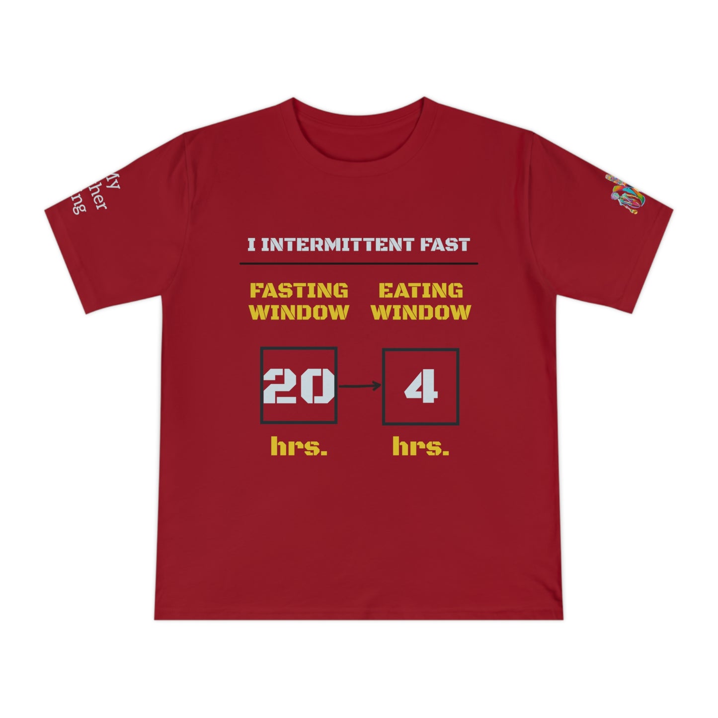 'I Intermittent Fast_20-4' (MHB EDITION)_100% Organic Cotton Unisex T-Shirt