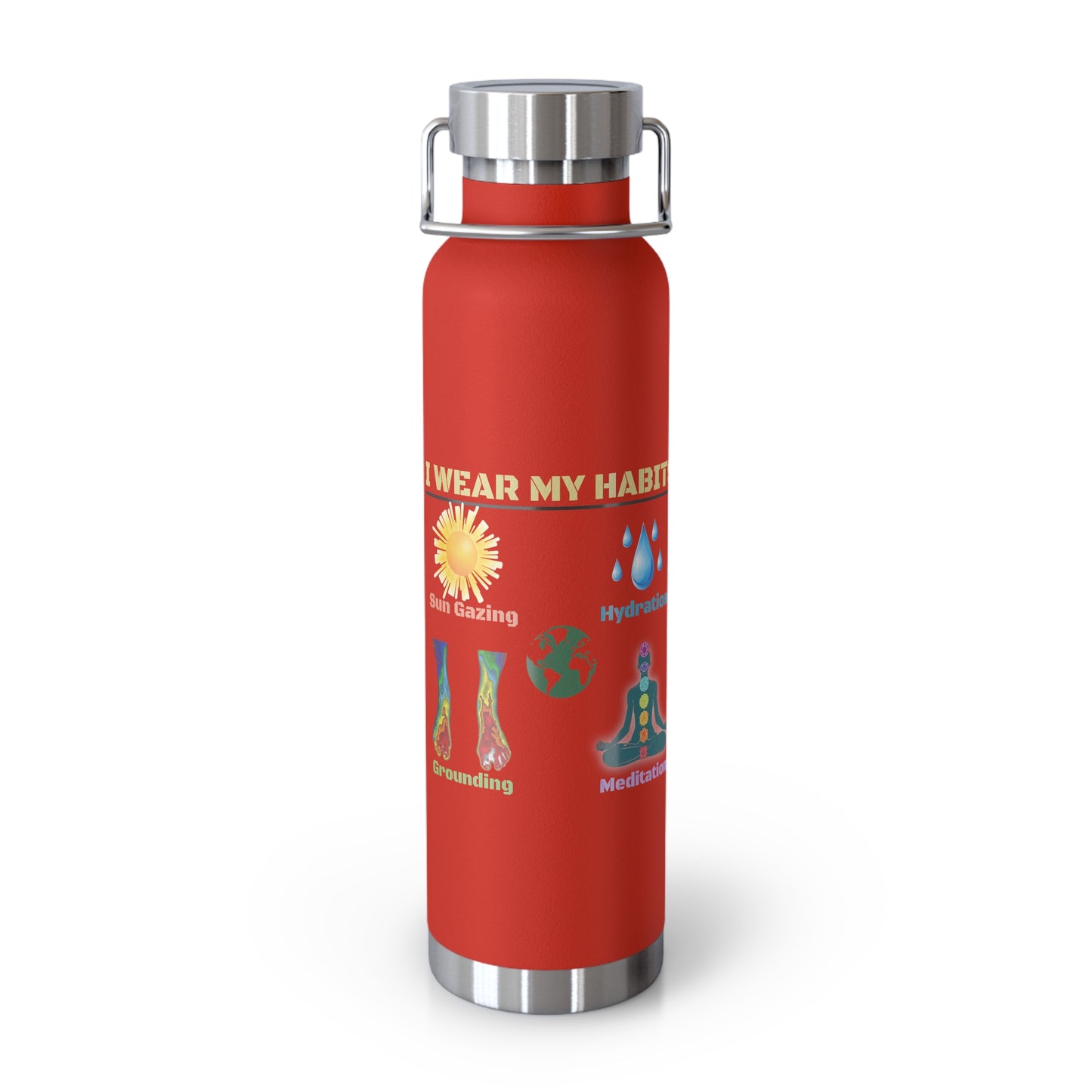 'I Wear My Habits'_Copper Vacuum Insulated Bottle, 22oz