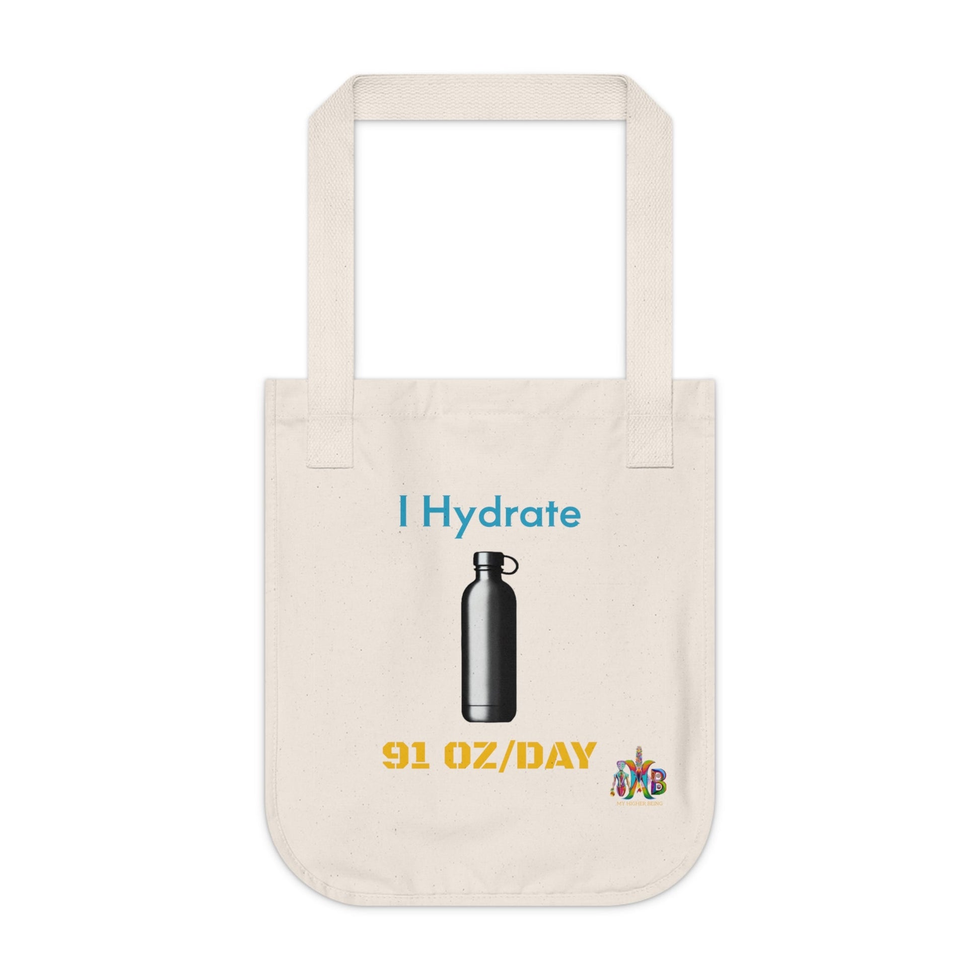 'I Hydrate 91 OZ/DAY'_100% Organic Cotton Canvas Tote Bag - My Higher Being