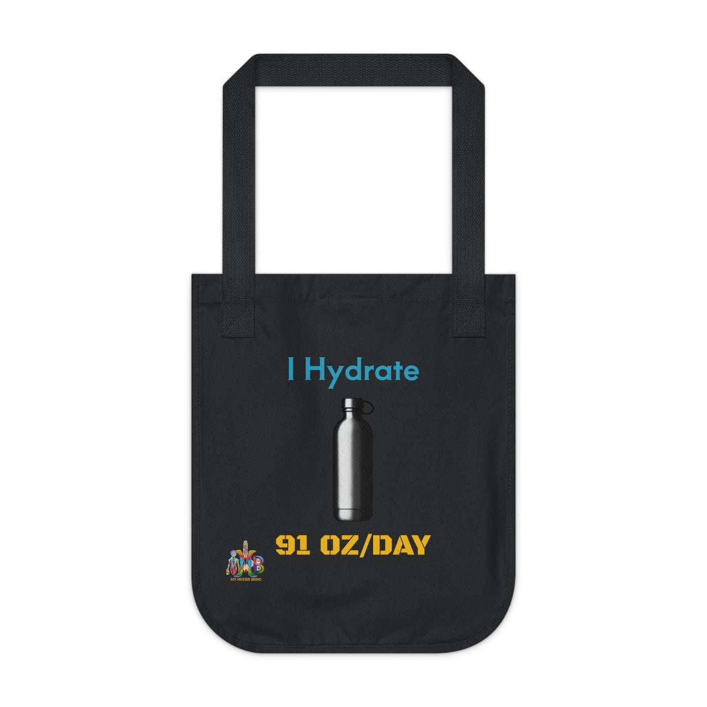 'I Hydrate 91 OZ/DAY'_100% Organic Cotton Canvas Tote Bag - My Higher Being