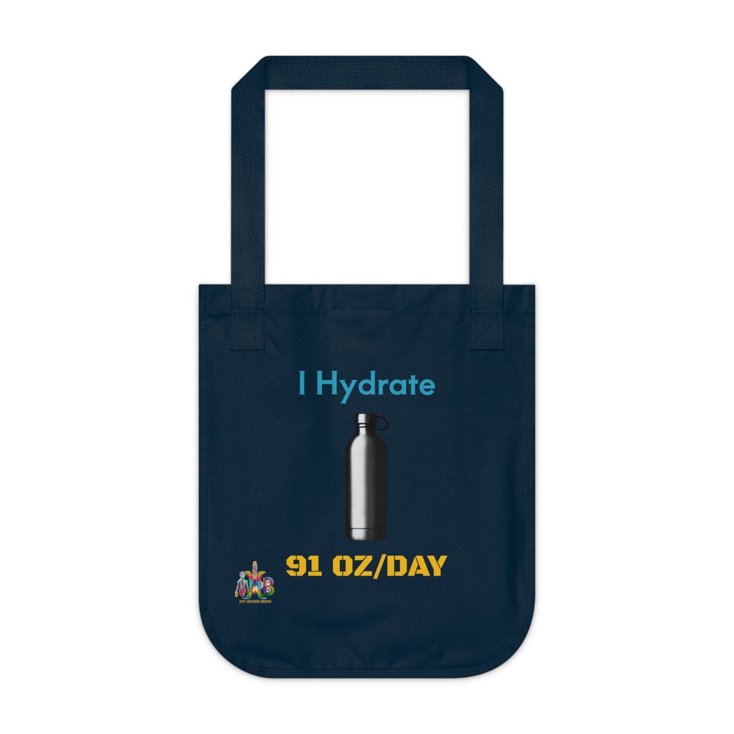 'I Hydrate 91 OZ/DAY'_100% Organic Cotton Canvas Tote Bag - My Higher Being
