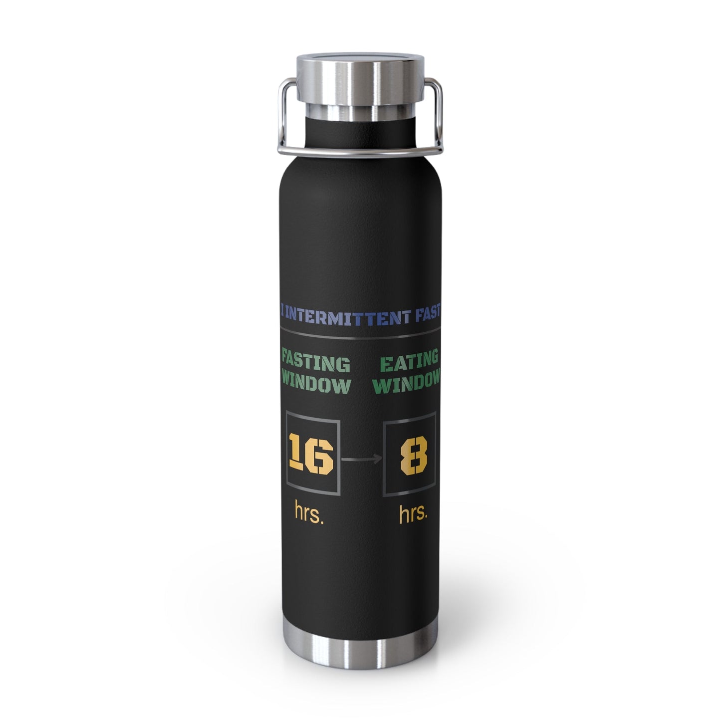 'I Intermittent Fast_16 - 8'_Copper Vacuum Insulated Bottle, 22oz - My Higher Being