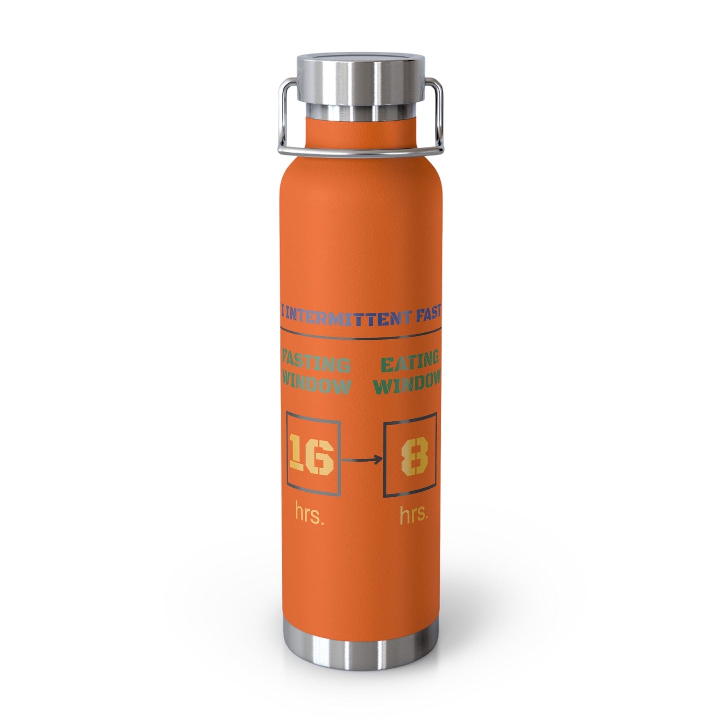 'I Intermittent Fast_16 - 8'_Copper Vacuum Insulated Bottle, 22oz - My Higher Being