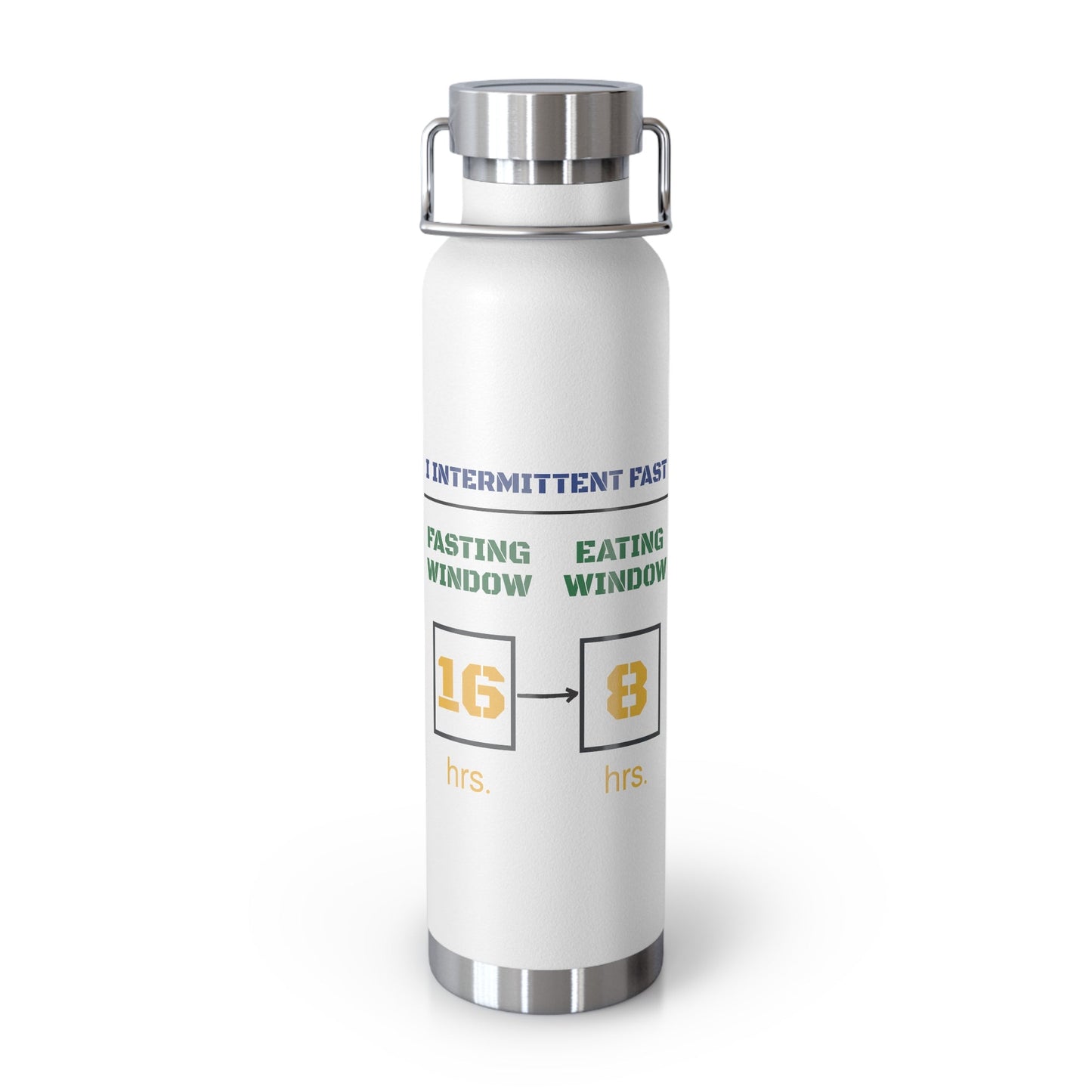 'I Intermittent Fast_16 - 8'_Copper Vacuum Insulated Bottle, 22oz - My Higher Being