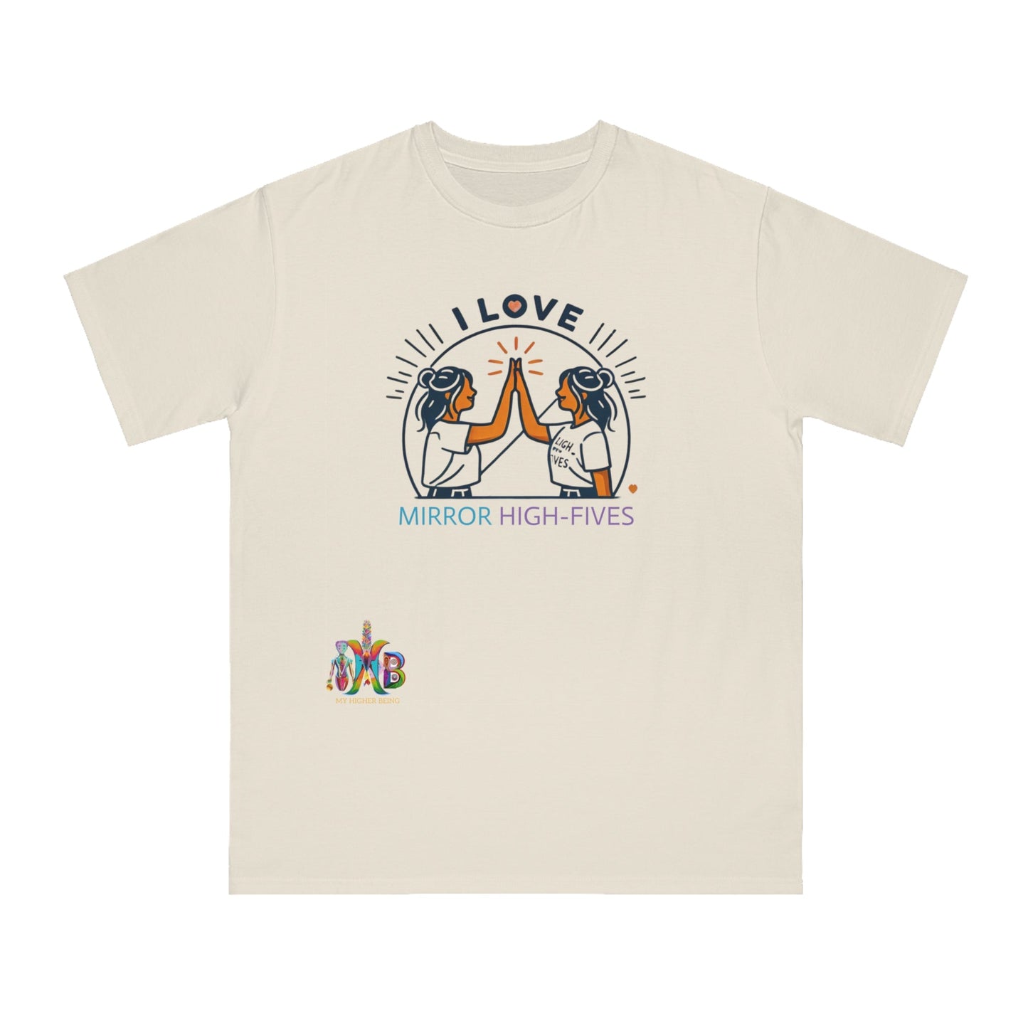 'I Love Mirror High - Fives'_100% Organic Cotton T-Shirt - My Higher Being