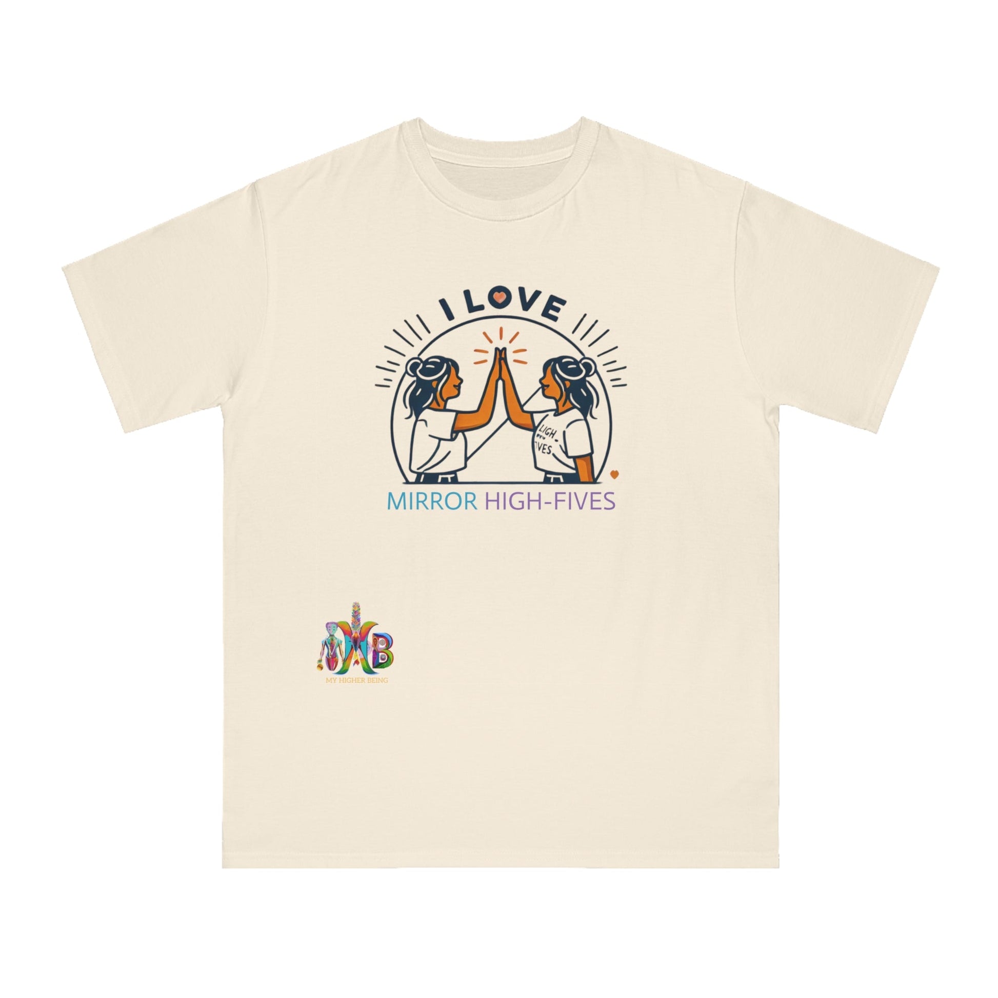 'I Love Mirror High - Fives'_100% Organic Cotton T-Shirt - My Higher Being