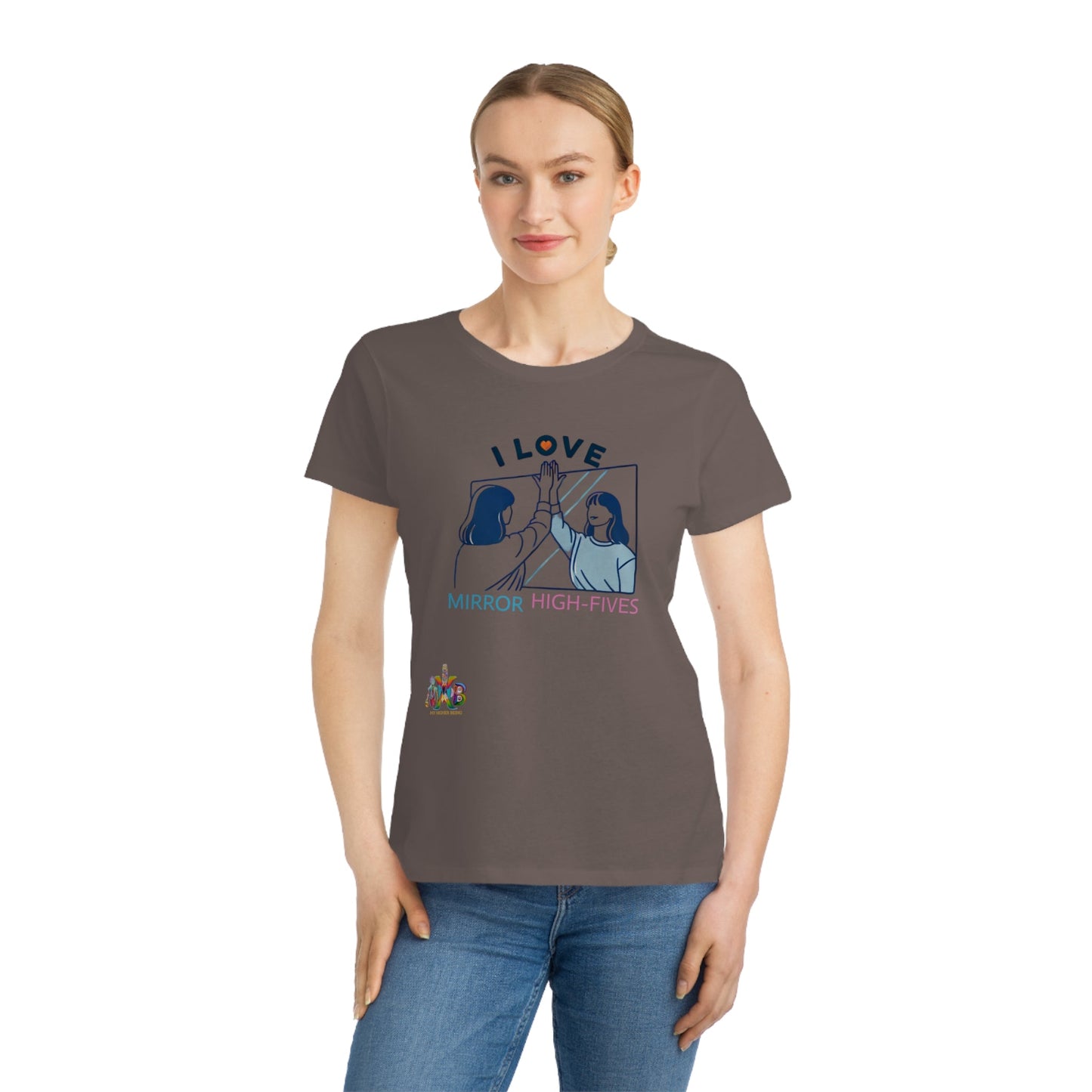 'I Love Mirror High - Fives'_100% Organic Women's Classic T-Shirt - My Higher Being