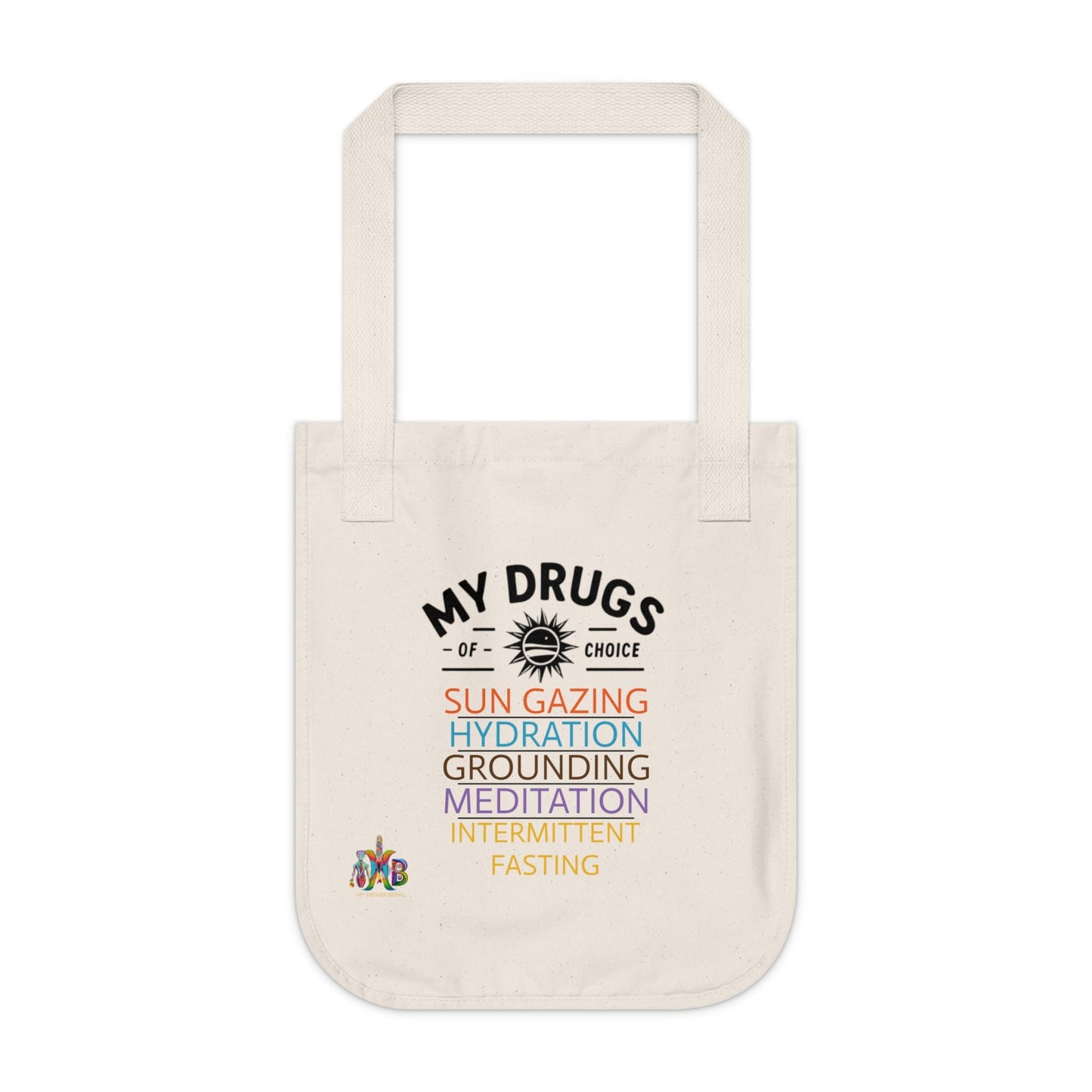 'My Drugs of Choice'_100% Organic Cotton Canvas Tote Bag - My Higher Being