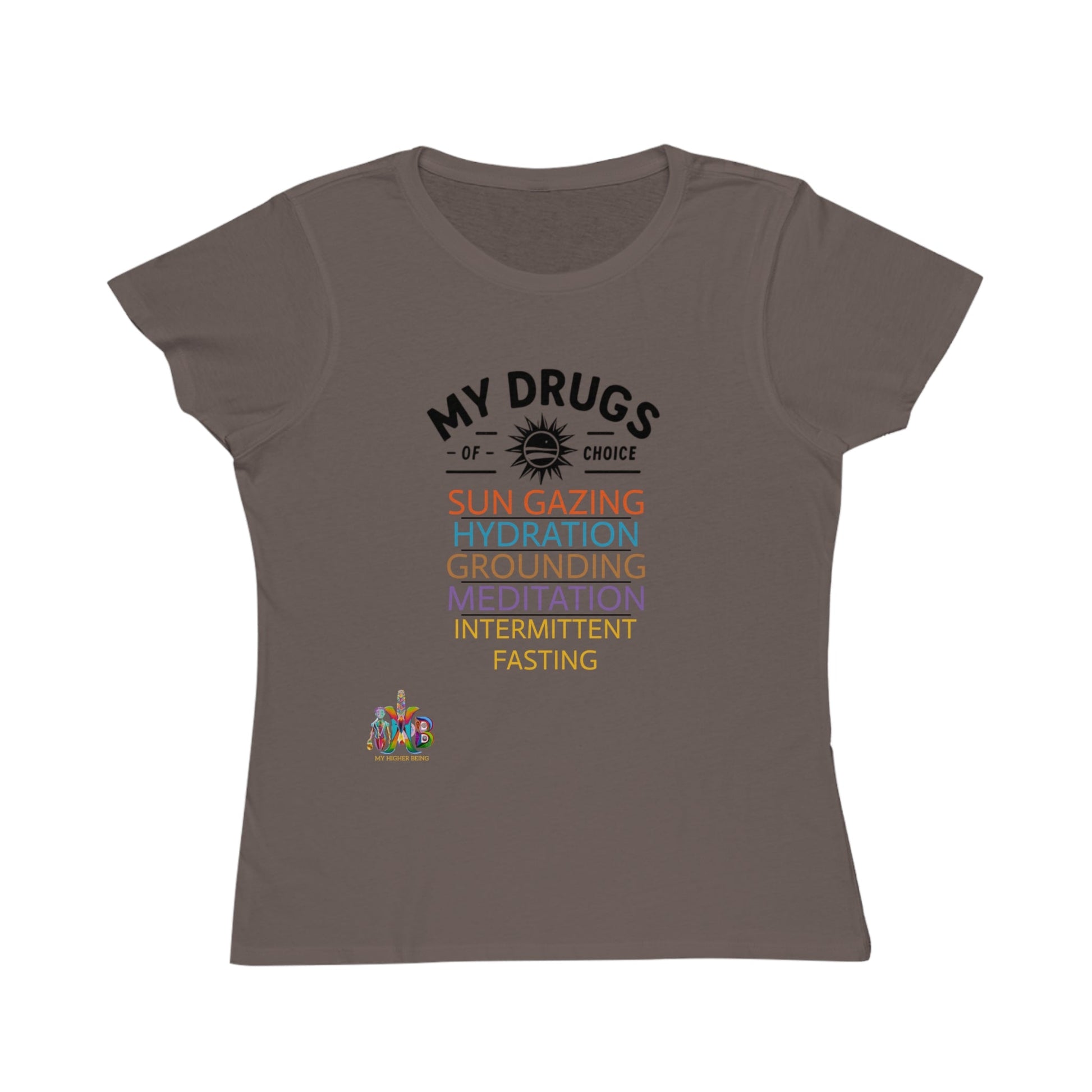'My Drugs of Choice'_100% Organic Women's Classic T-Shirt - My Higher Being