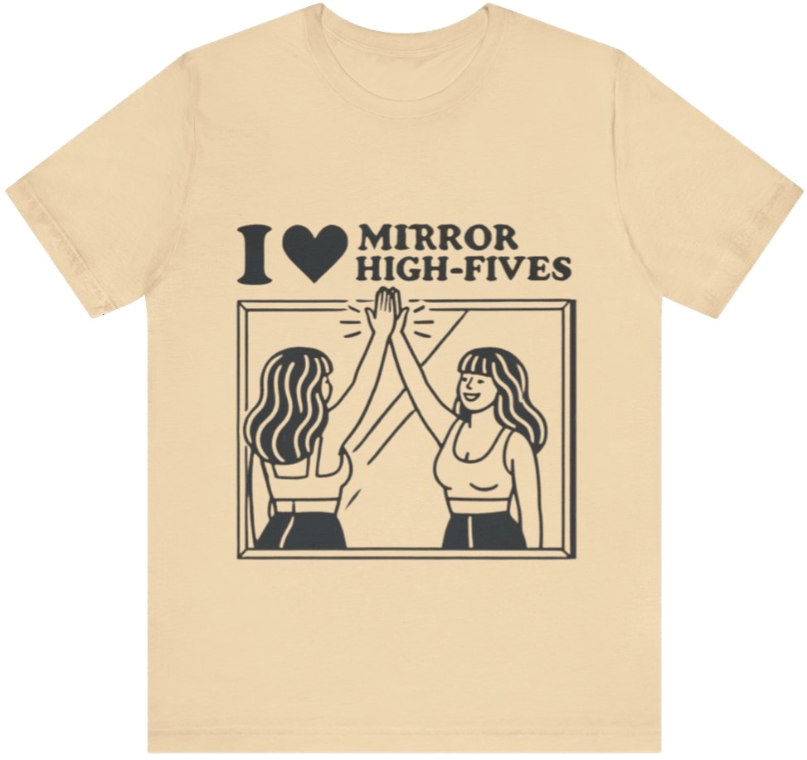 I Love Mirror High Fives - My Higher Being