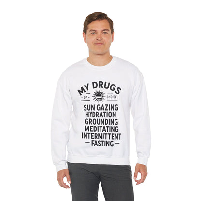 My Drugs of Choice Sweatshirt - My Higher Being