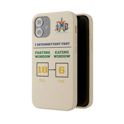 'I Intermittent Fast_18 - 6'_Plastic Free Biodegradable Phone Case (MHB Edition) - My Higher Being