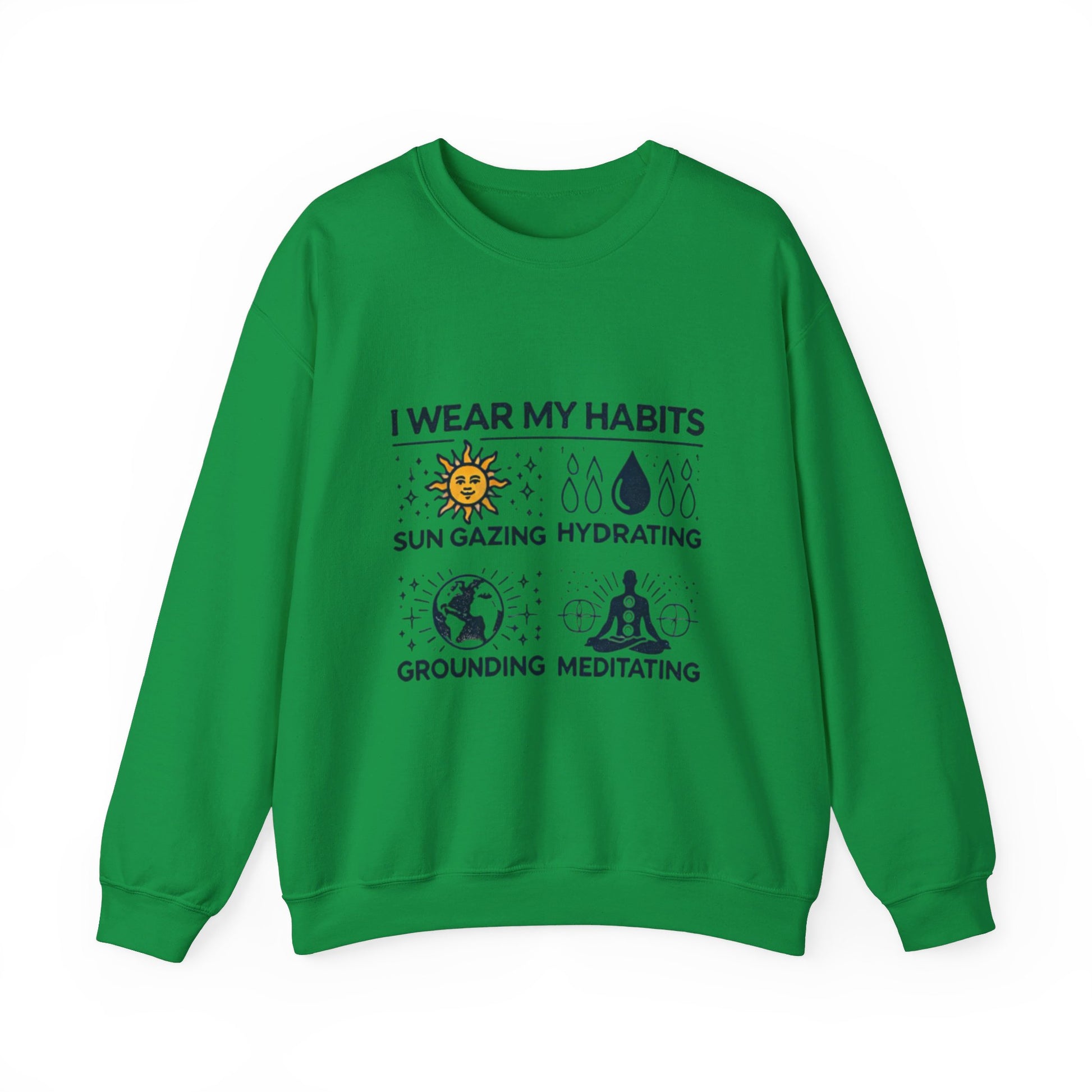 I Wear My Habits Sweatshirt - My Higher Being