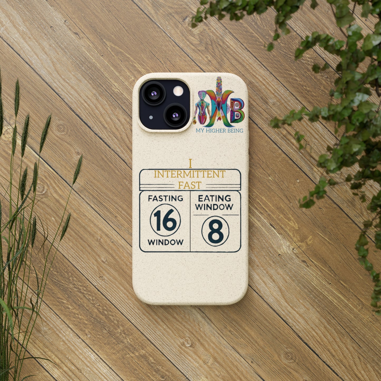 'I Intermittent Fast_16-8'_Plastic Free Biodegradable Phone Case (MHB Edition)