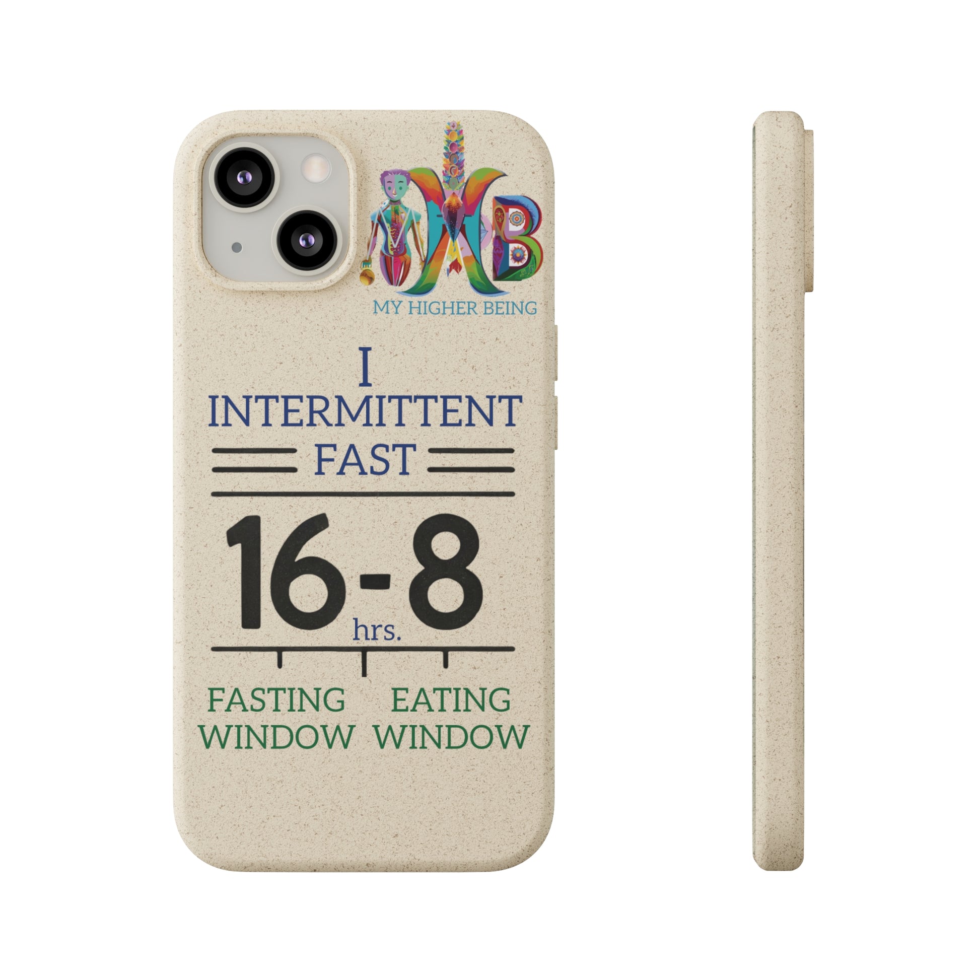 'I Intermittent Fast_16 - 8'_Plastic Free Biodegradable Phone Case (MHB Edition) - My Higher Being