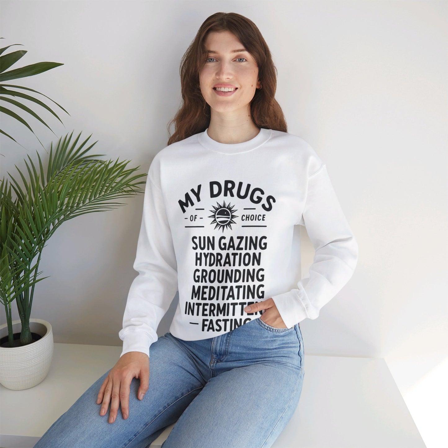 My Drugs of Choice Sweatshirt - My Higher Being