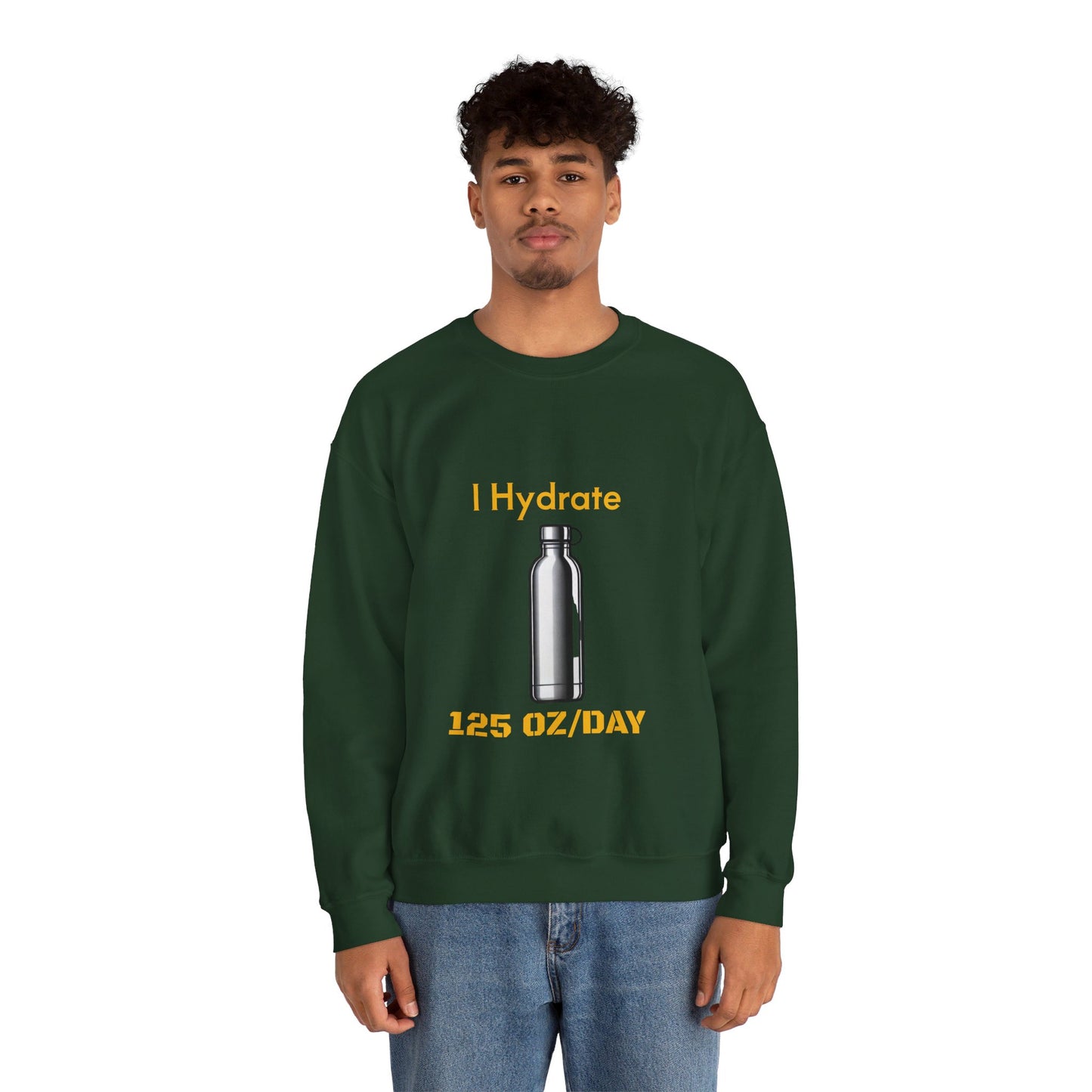 I Hydrate Man's Sweatshirt_125 oz/day - My Higher Being