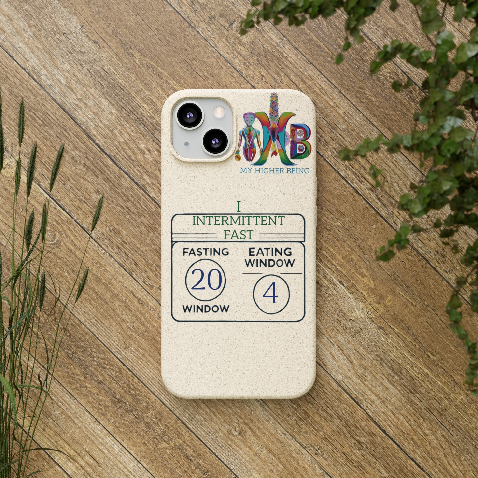 'I Intermittent Fast_20 - 4'_Plastic Free Biodegradable Phone Case (MHB Edition) - My Higher Being