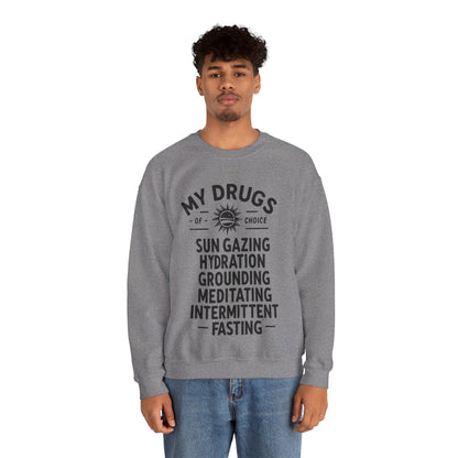 My Drugs of Choice Sweatshirt - My Higher Being