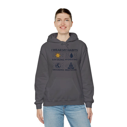 I Wear My Habits Hoodie - My Higher Being