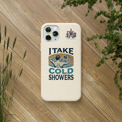 'I Take Cold Showers'_Plastic Free Biodegradable Phone Case (MHB Edition)