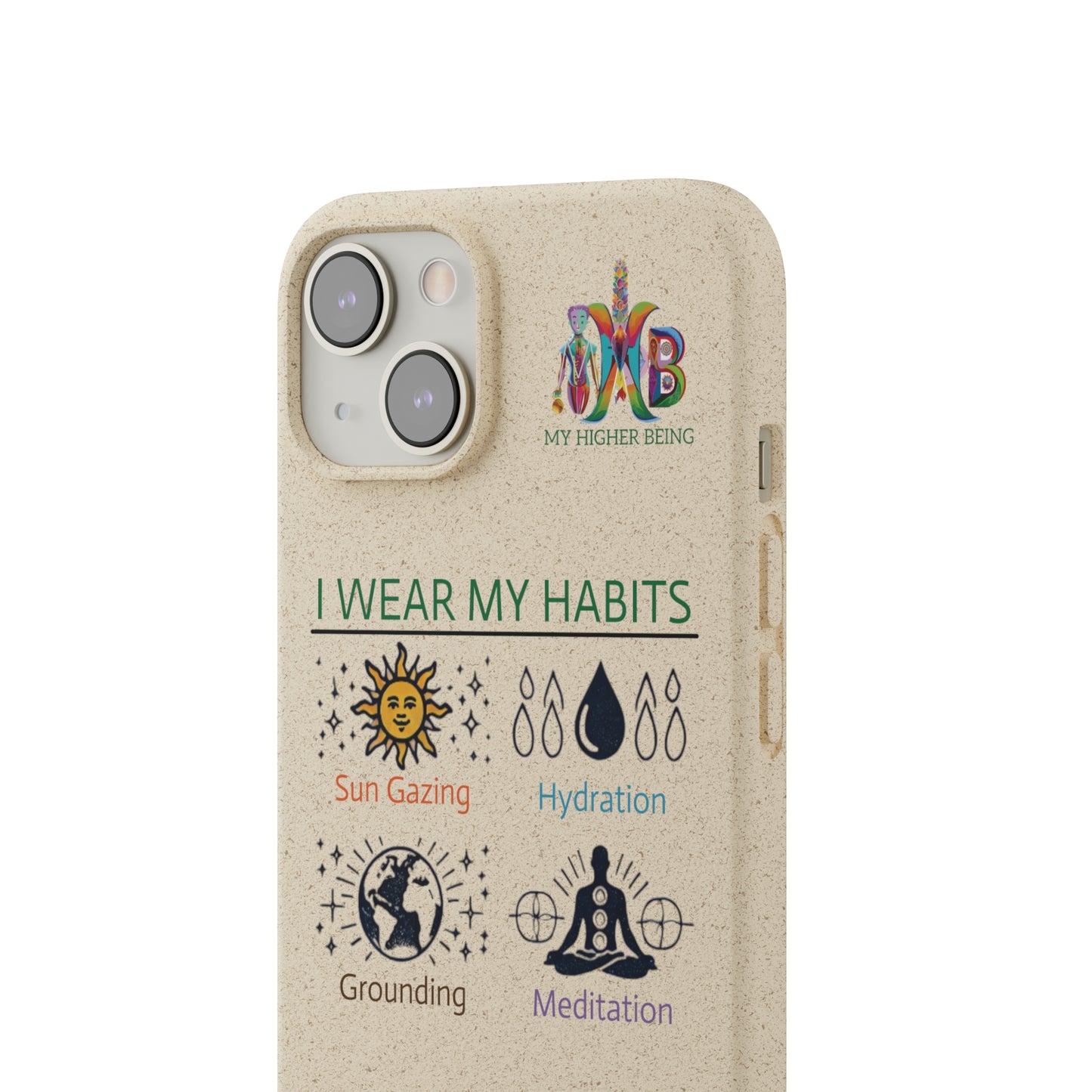 I Wear My Habits — Plastic Free Biodegradable Phone Case — MHB Edition