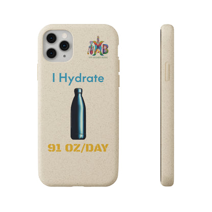 'I Hydrate 91 OZ/DAY'_Plastic Free Biodegradable Phone Case (MHB Edition) - My Higher Being