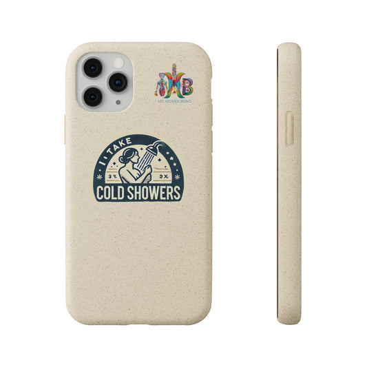 'I Take Cold Showers'_Plastic Free Biodegradable Phone Case (MHB Edition)