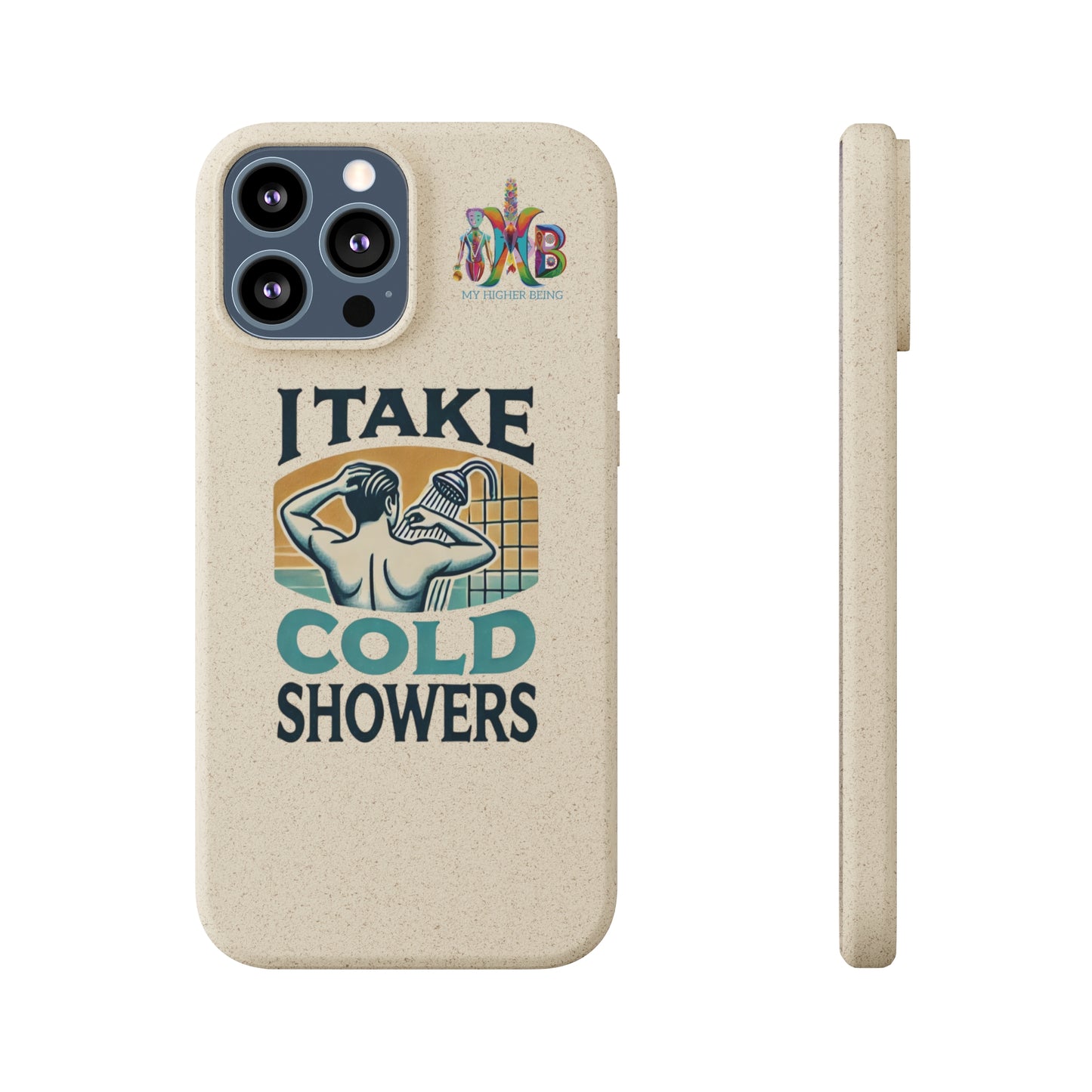 'I Take Cold Showers'_Plastic Free Biodegradable Phone Case (MHB Edition)