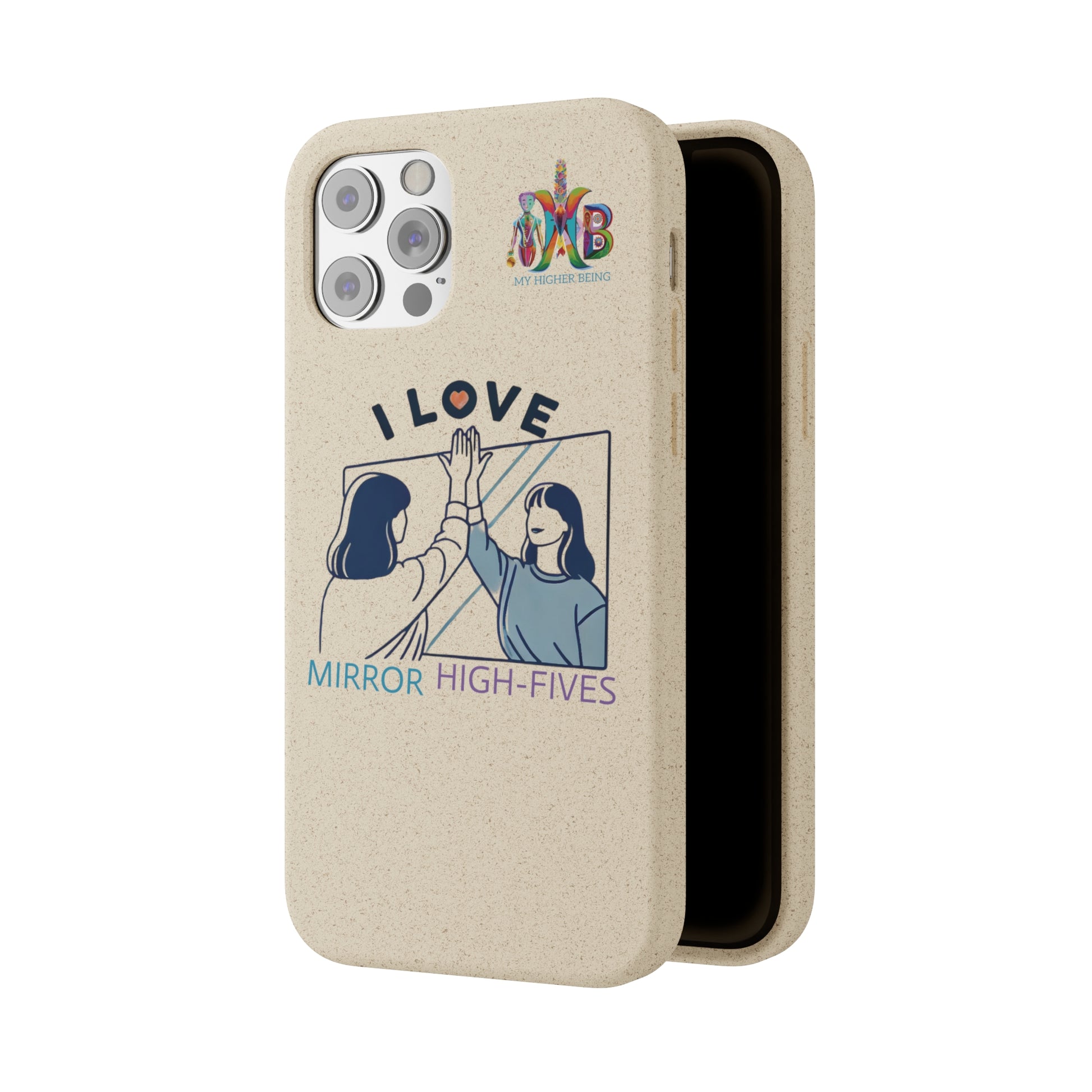 'I Love Mirror High - Fives'_Plastic Free Biodegradable Phone Case (MHB Edition) - My Higher Being