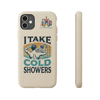 'I Take Cold Showers'_Plastic Free Biodegradable Phone Case