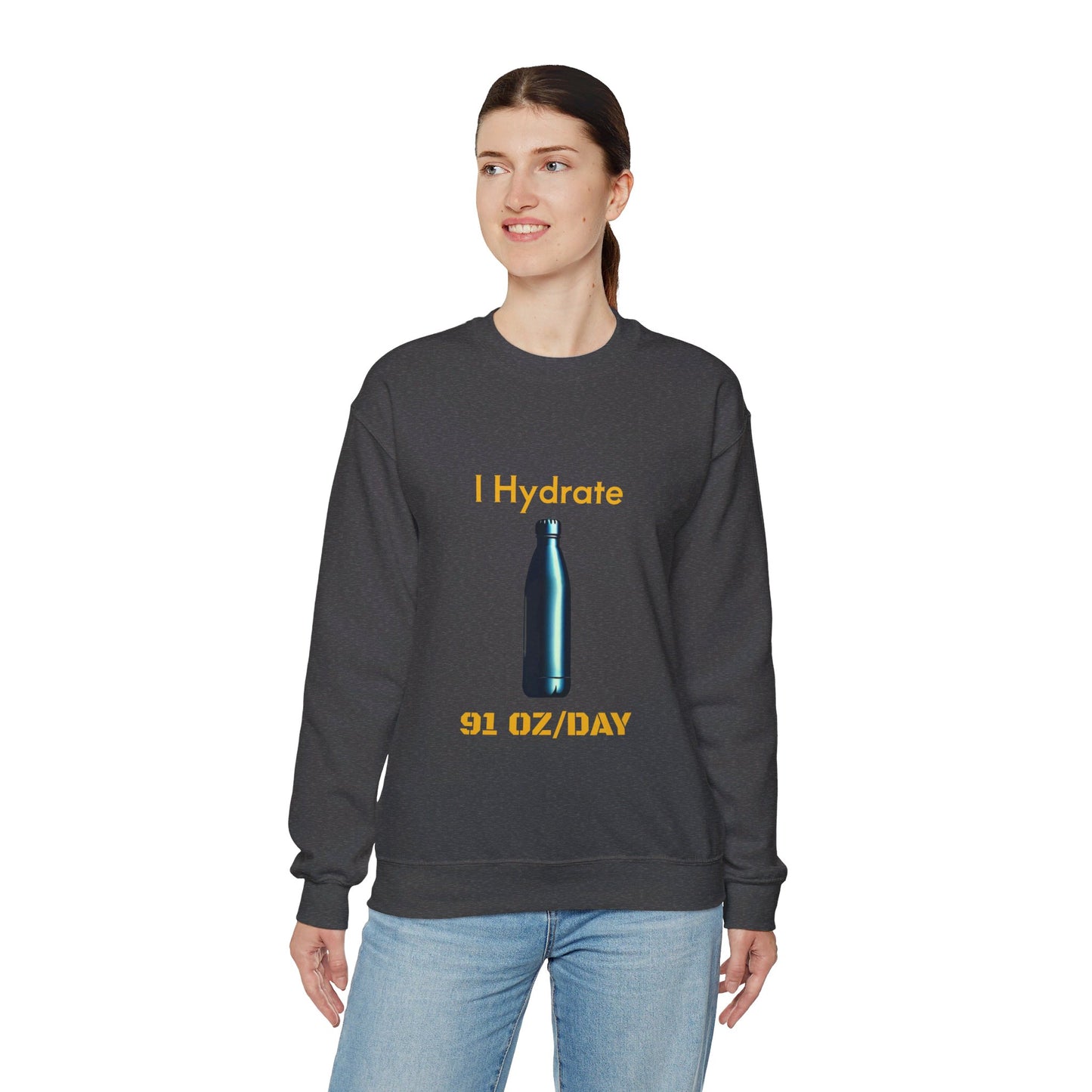 I Hydrate Woman's Sweatshirt_91 oz/day - My Higher Being