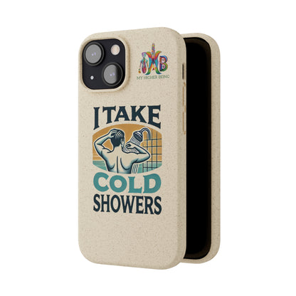 'I Take Cold Showers'_Plastic Free Biodegradable Phone Case