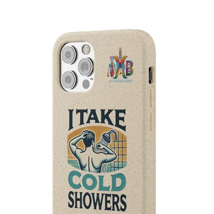 'I Take Cold Showers'_Plastic Free Biodegradable Phone Case (MHB Edition)