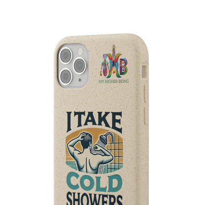 'I Take Cold Showers'_Plastic Free Biodegradable Phone Case