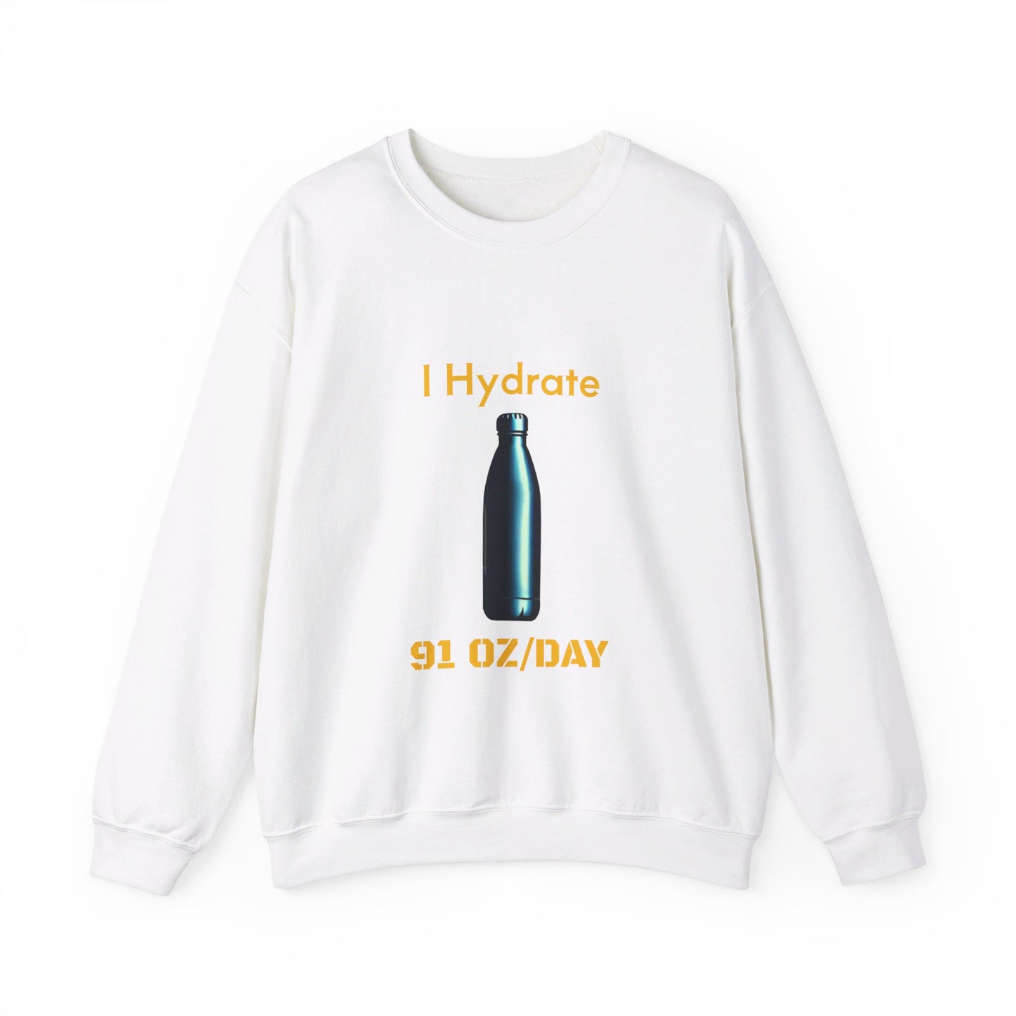 I Hydrate Woman's Sweatshirt_91 oz/day - My Higher Being