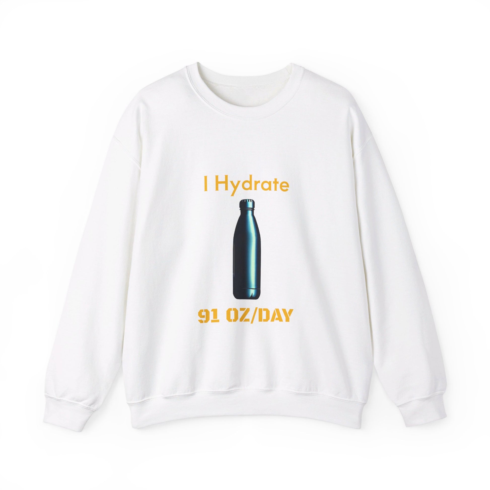 I Hydrate Woman's Sweatshirt_91 oz/day - My Higher Being