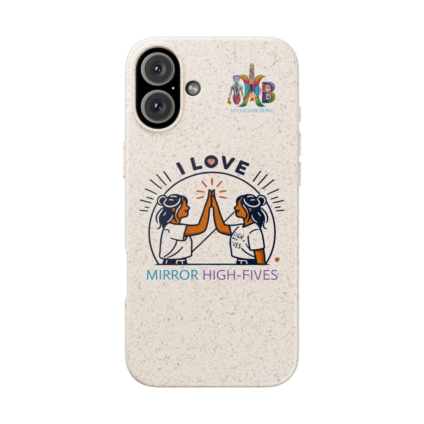 I Love Mirror High-Fives — Plastic Free Biodegradable Phone Case — MHB Edition