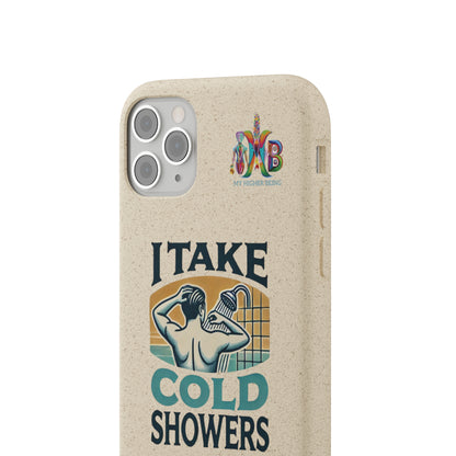 'I Take Cold Showers'_Plastic Free Biodegradable Phone Case (MHB Edition)