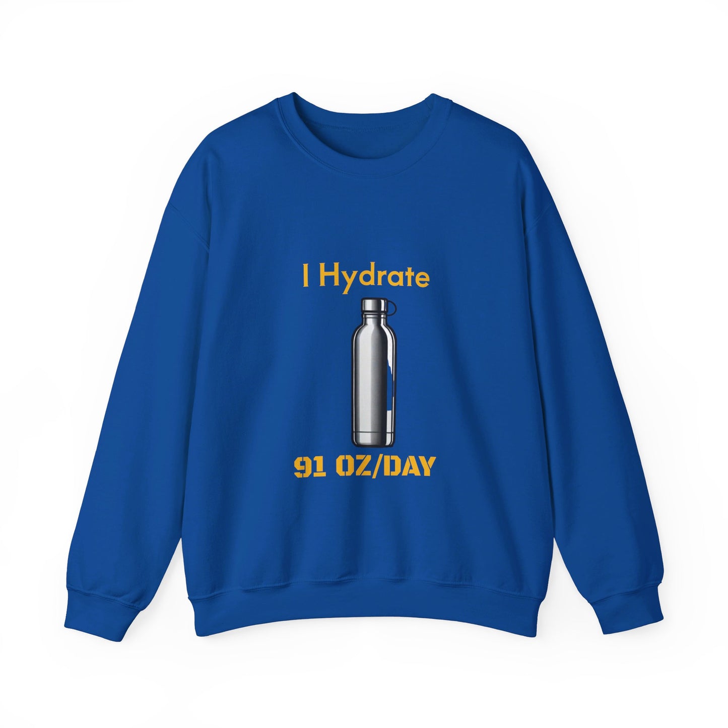 I Hydrate Woman's Sweatshirt_91 oz/day - My Higher Being