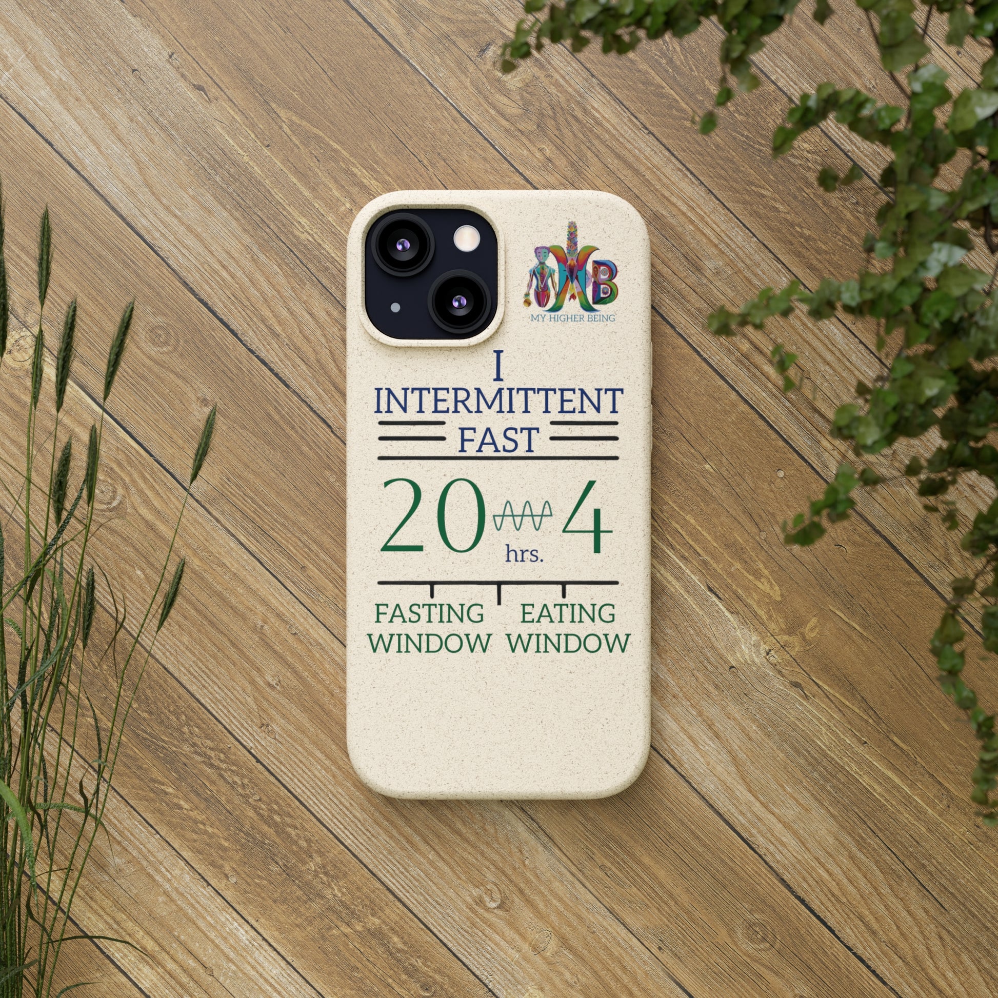 'I Intermittent Fast_20 - 4'_Plastic Free Biodegradable Phone Case (MHB Edition) - My Higher Being