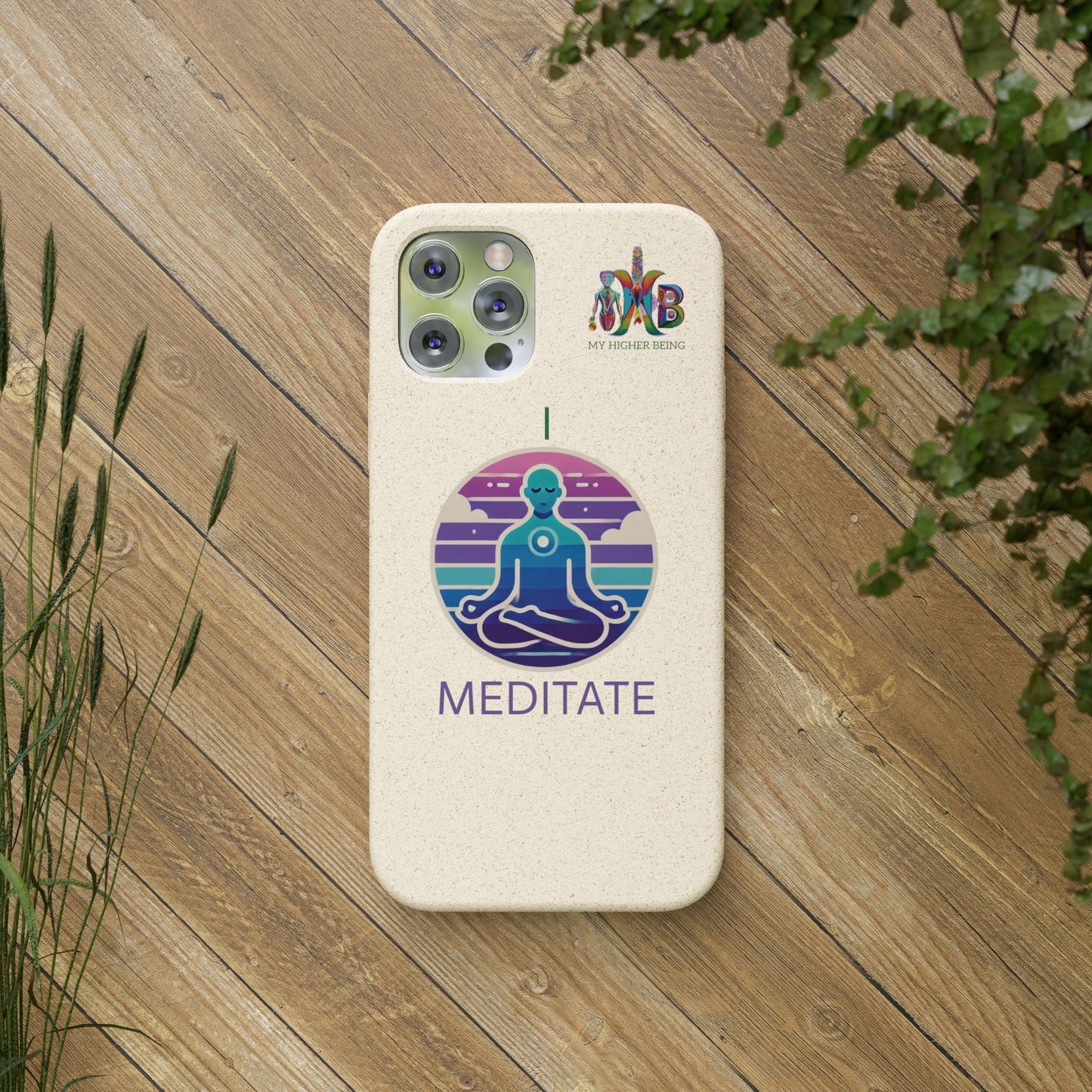 I Meditate — Plastic Free Biodegradable Phone Case — Design 4