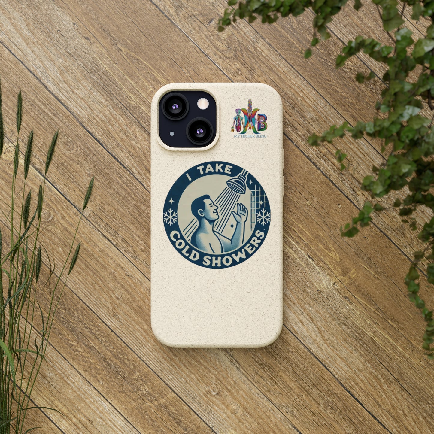 'I Take Cold Showers'_Plastic Free Biodegradable Phone Case (MHB Edition)