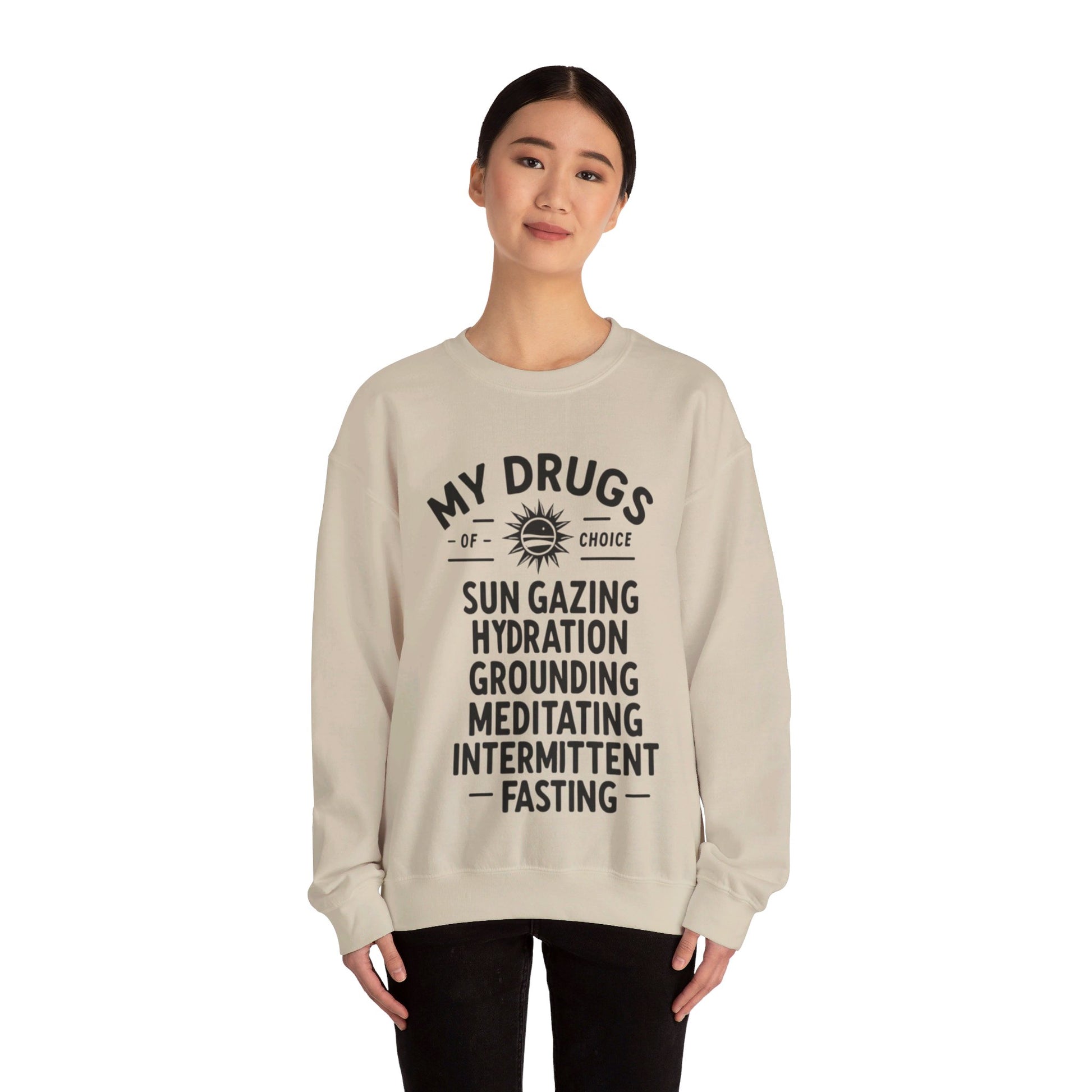 My Drugs of Choice Sweatshirt - My Higher Being