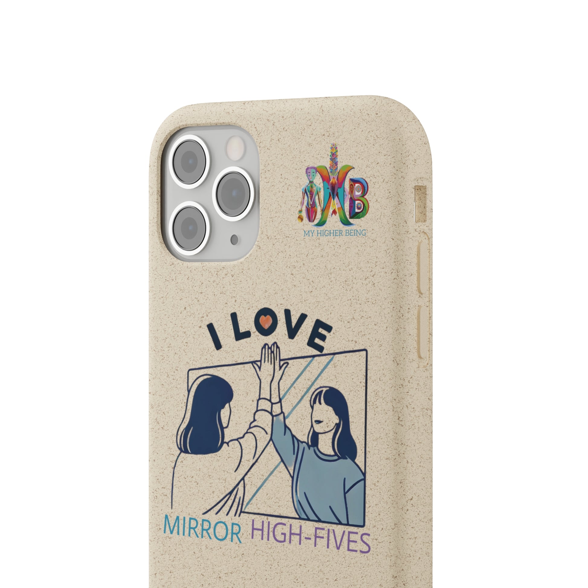 'I Love Mirror High - Fives'_Plastic Free Biodegradable Phone Case (MHB Edition) - My Higher Being