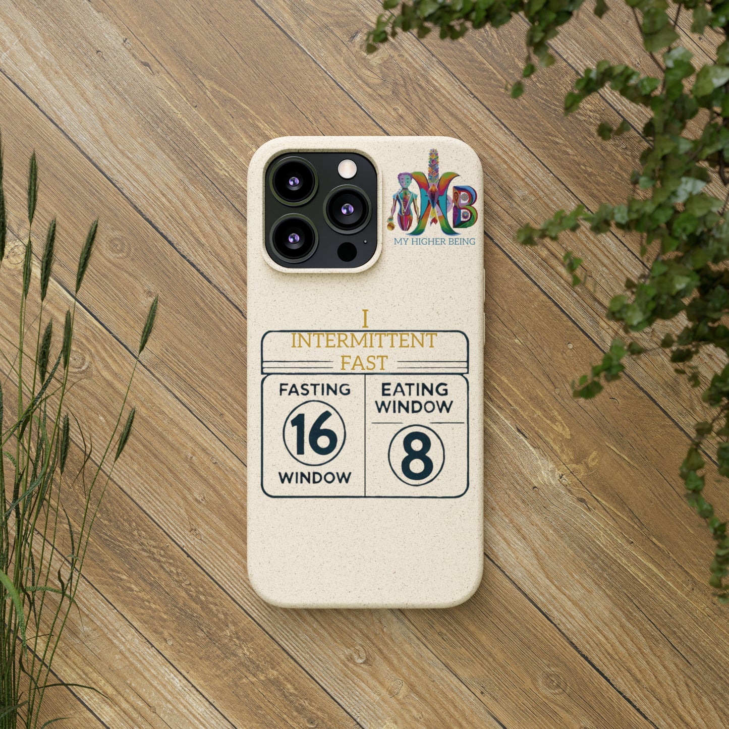 'I Intermittent Fast_16-8'_Plastic Free Biodegradable Phone Case (MHB Edition)