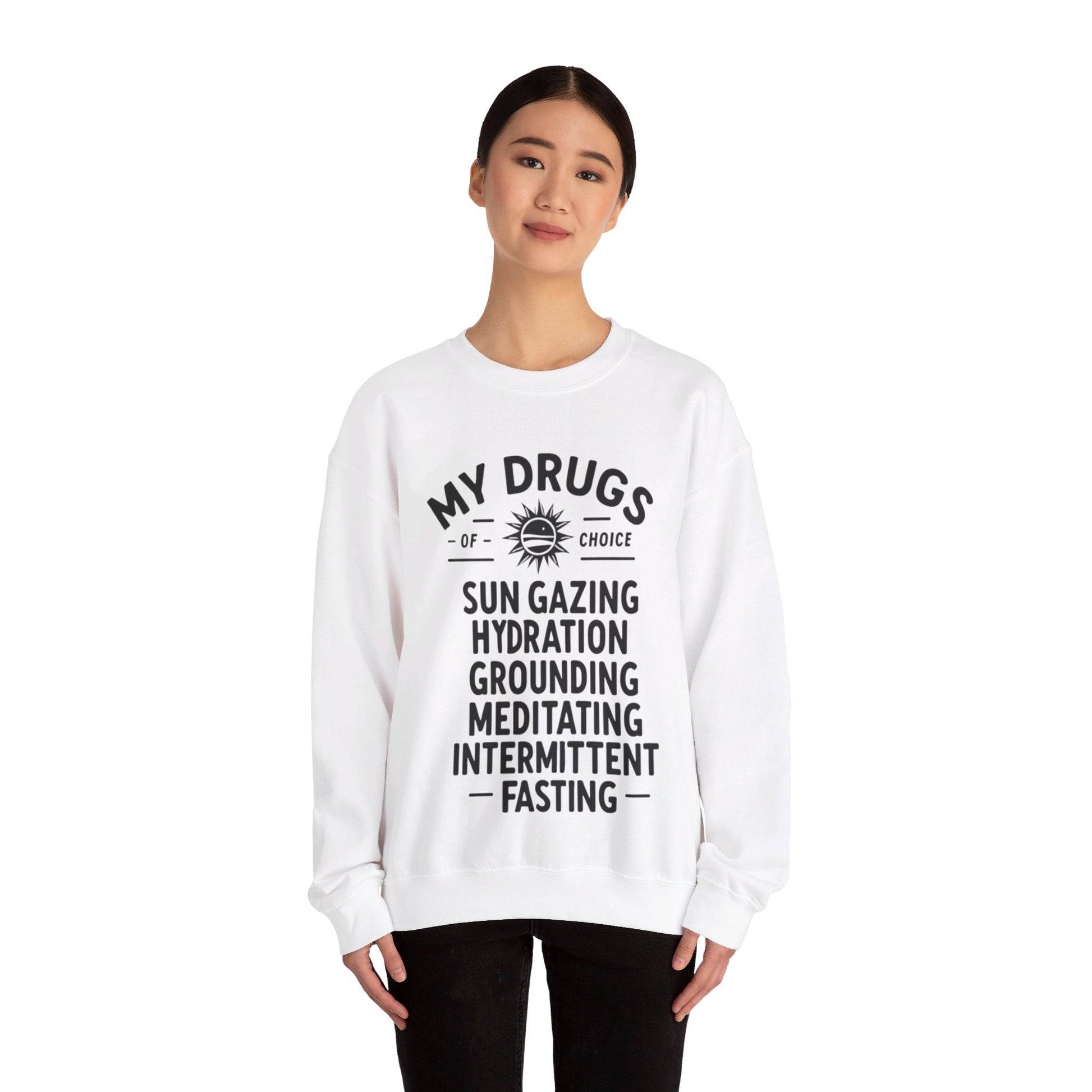 My Drugs of Choice Sweatshirt - My Higher Being