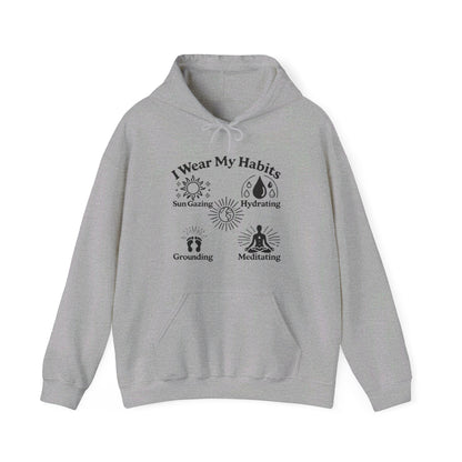 I Wear My Habits Hoodie - My Higher Being