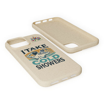 'I Take Cold Showers'_Plastic Free Biodegradable Phone Case