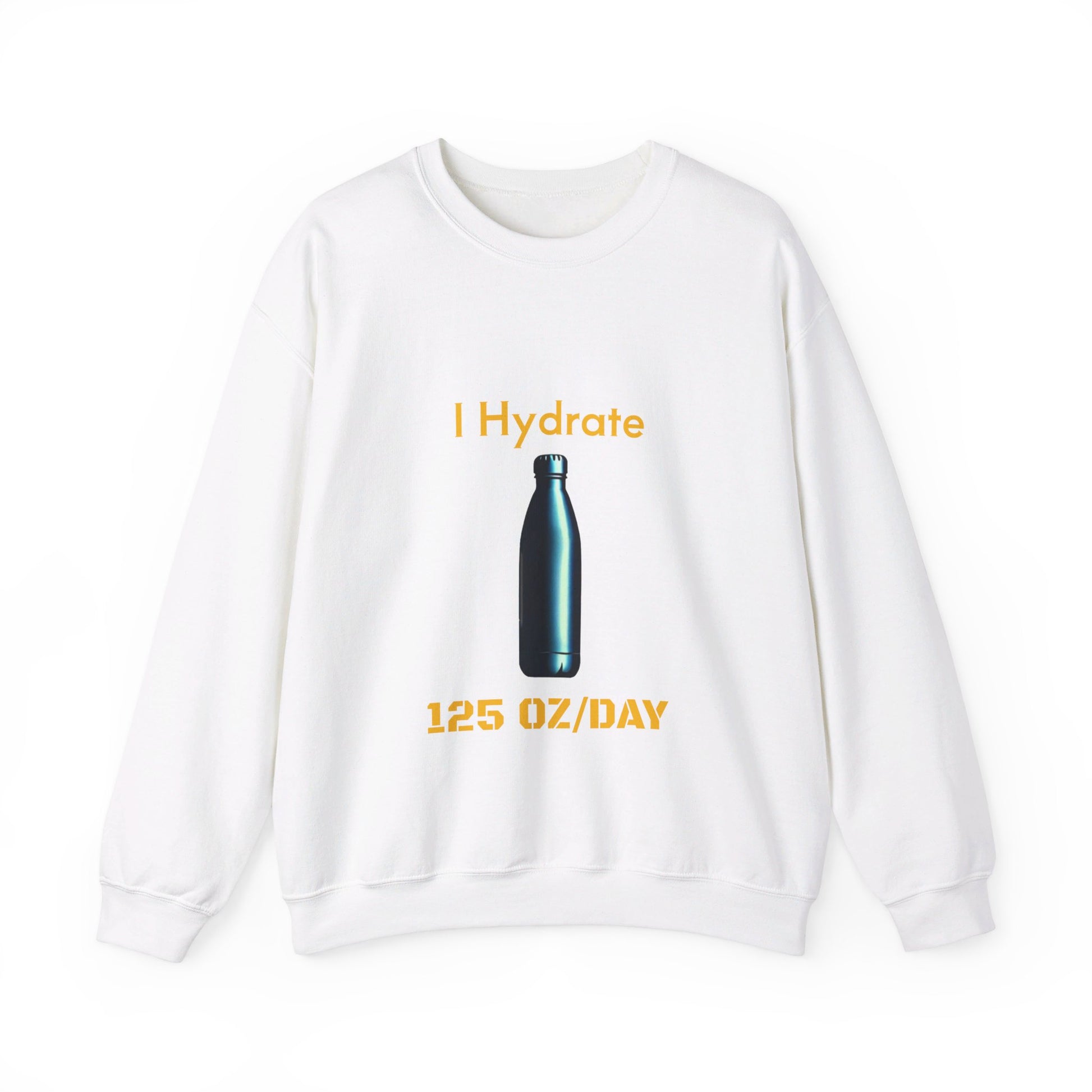 I Hydrate Man's Sweatshirt_125 oz/day - My Higher Being